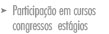 Participação em cursos e congressos estágios